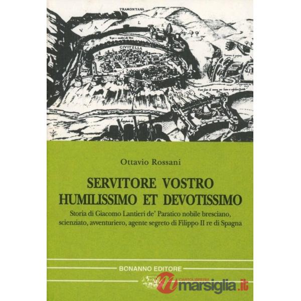 Servitore vostro humilissimo et devotissimo. Storia di Giacomo Lantieri de' Para