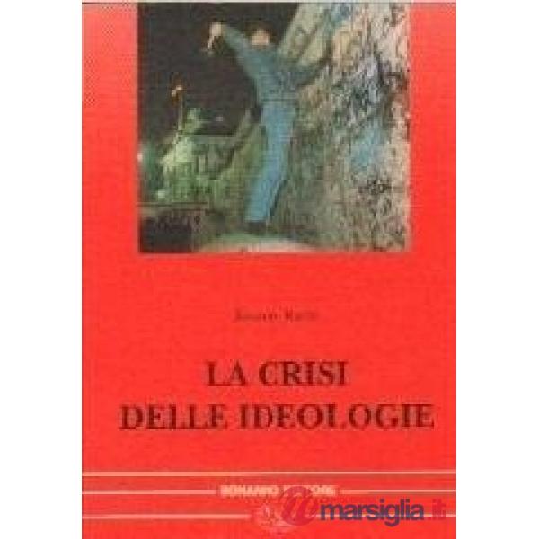 Crisi delle ideologie. Ideologia e potere politico nell'Italia dell'ultimo cinqu