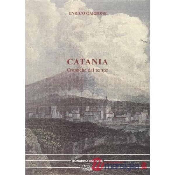 Catania. Cronache dal tempo