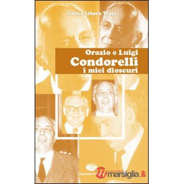 Orazio e Luigi Condorelli. I miei Dioscuri