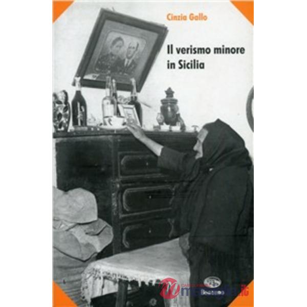 Verismo minore in Sicilia. Teorie e «Teorici» nel ventennio 1875-95 (Il)