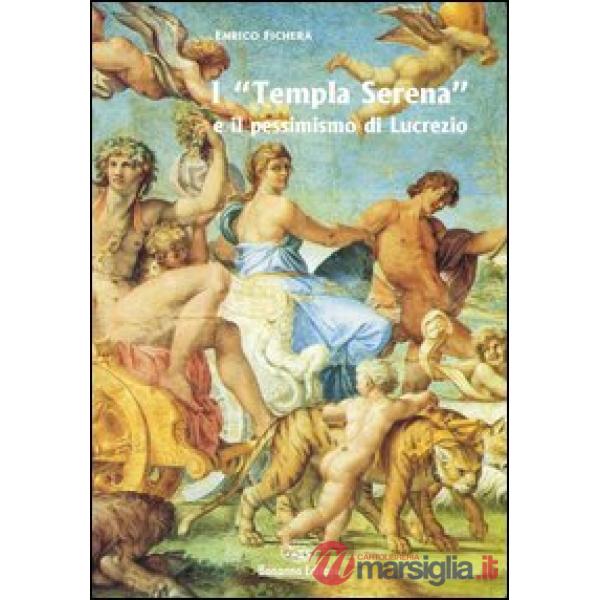 Templa serena e il pessimismo di Lucrezio (I)