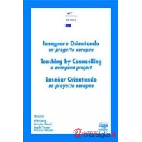 Insegnare orientando. Un progetto europeo. Ediz. italiana, inglese e spagnola