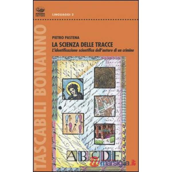 Scienza delle tracce. L'identificazione scientifica dell'autore di un crimine (L