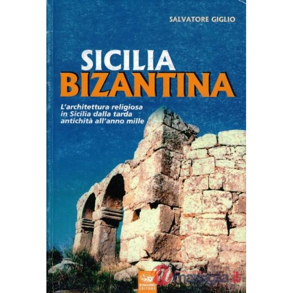 Sicilia bizantina. L'architettura religiosa in Sicilia dalla tarda antichità all