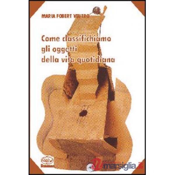 Come classifichiamo gli oggetti della vita quotidiana