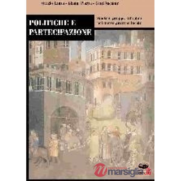 Politiche e partecipazione. Sindaci, gruppi, cittadini nel nuovo governo locale