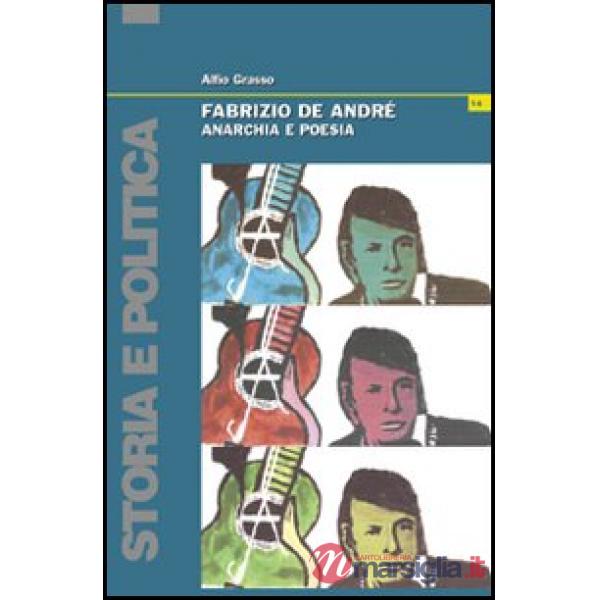 Fabrizio De André. Anarchia e poesia