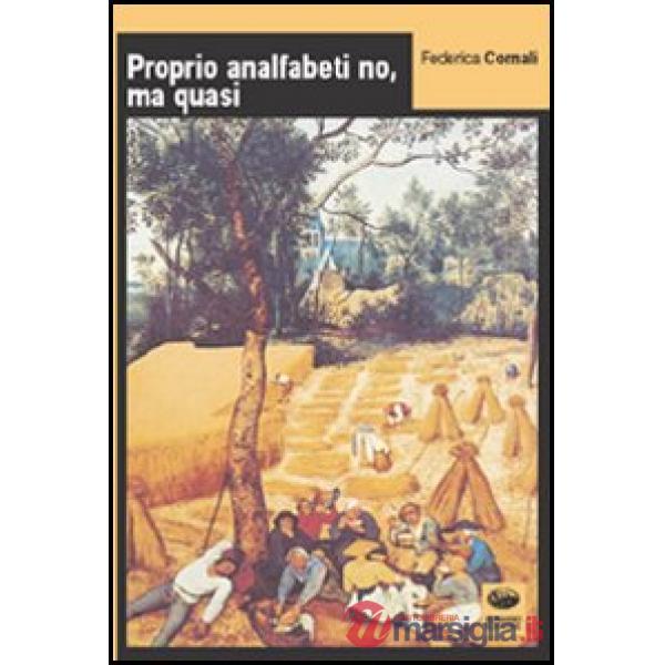Proprio analfabeti no, ma quasi
