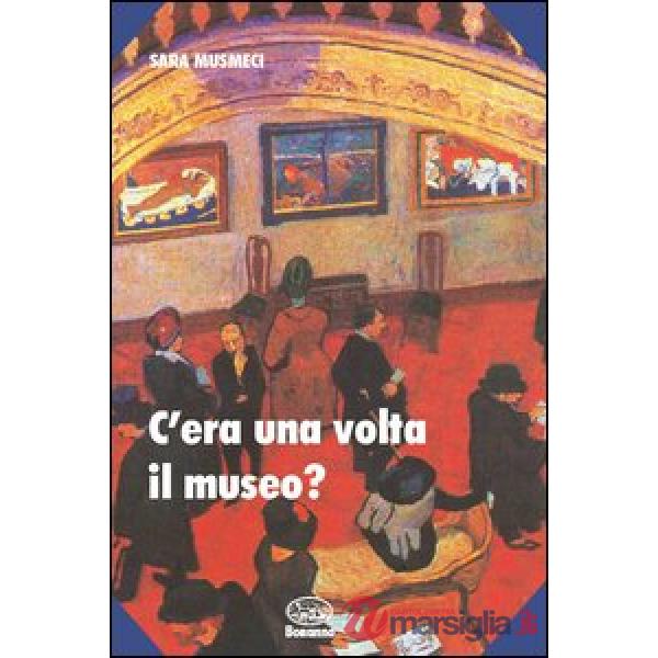 C'era una volta il museo?