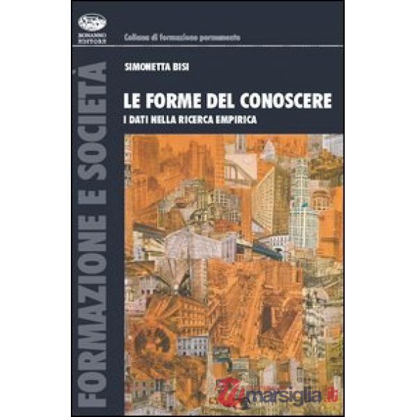 Forme del conoscere. I dati nella ricerca empirica (Le)