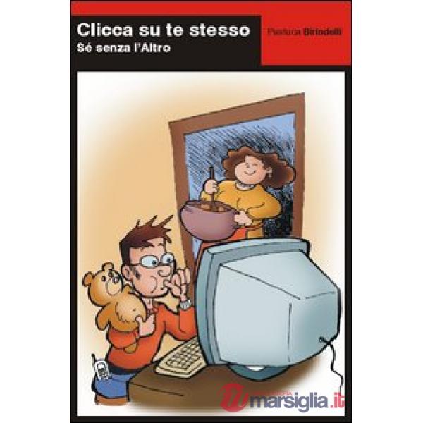 Clicca su te stesso. Sé senza l'altro