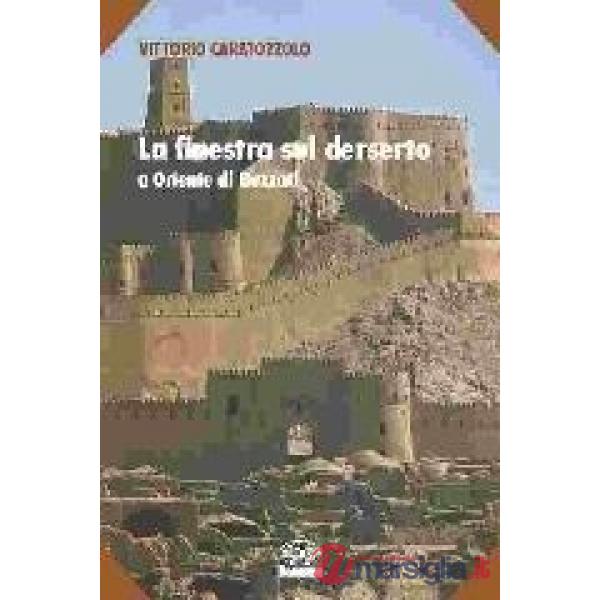 Finestra sul deserto. A Oriente di Buzzati (La)
