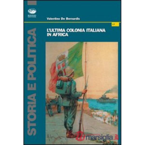 Ultima colonia italiana in Africa (L')