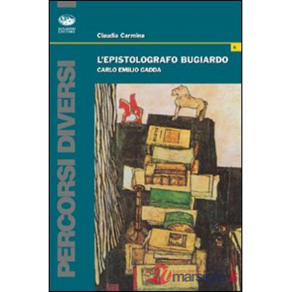 Epistolografo bugiardo. Carlo Emilio Gadda (L')