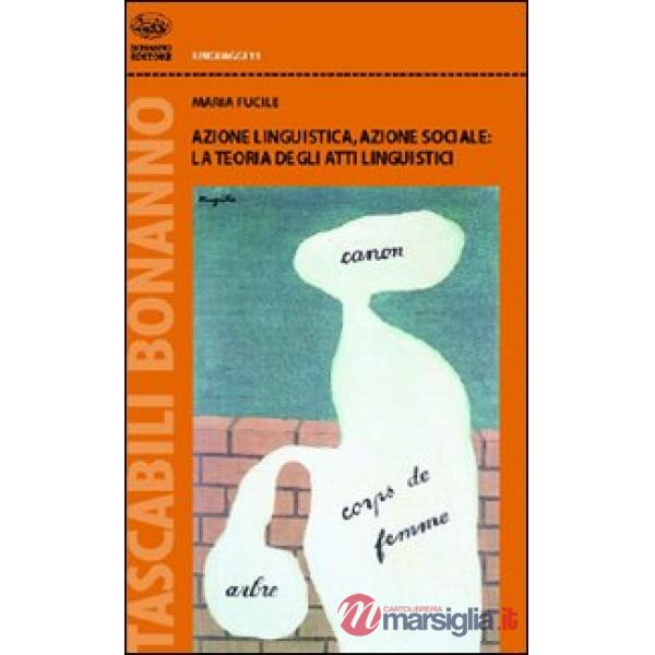 Azione linguistica, azione sociale: la teoria degli atti linguistici