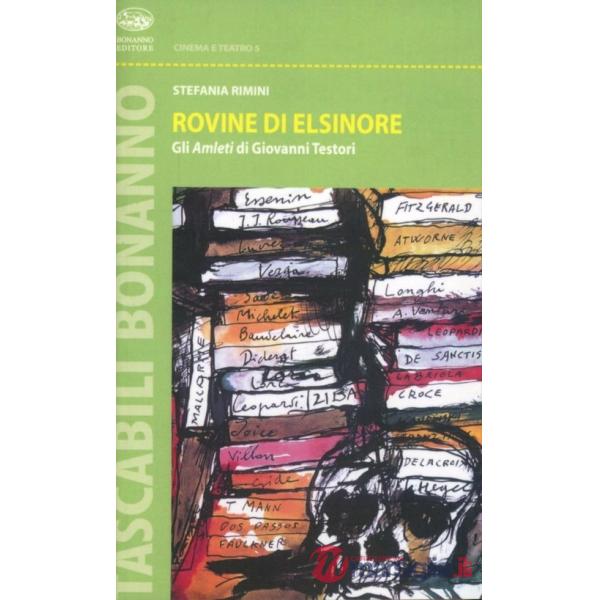 Rovine di Elsinore. Gli Amleti di Giovanni Testori