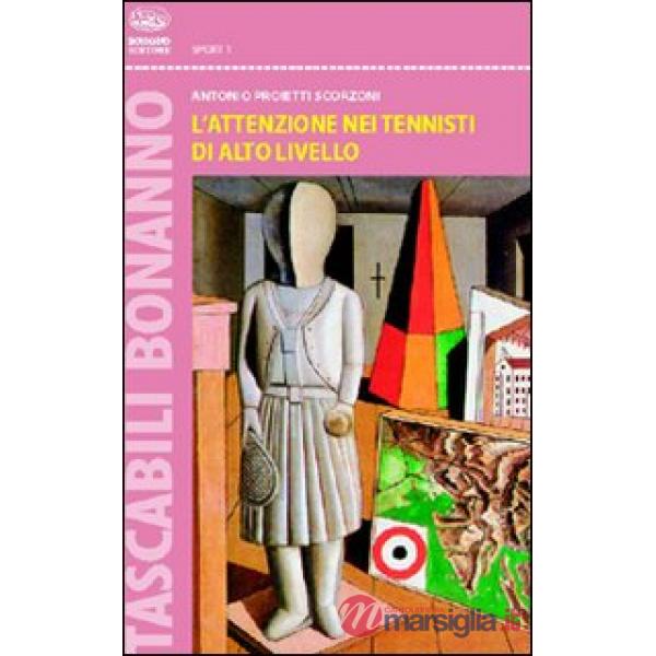 Attenzione nel tennista di alto livello. Ediz. illustrata (L')