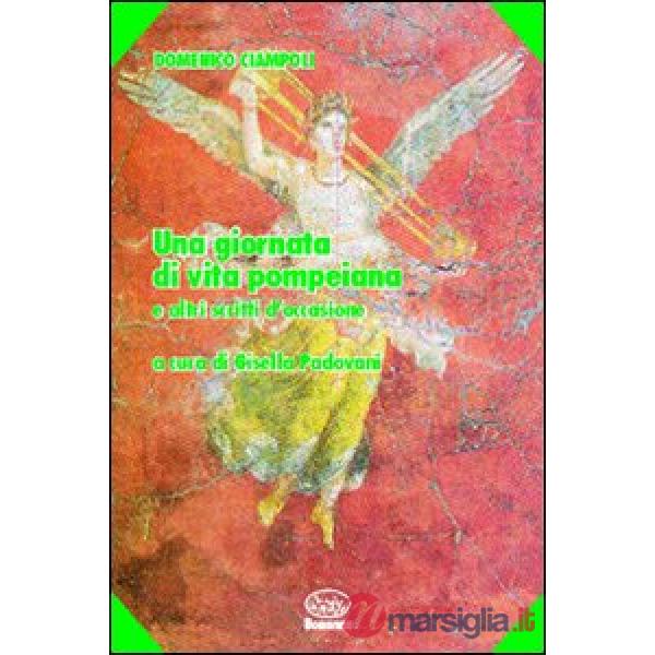 Giornata di vita pompeiana e altri scritti d'occasione (Una)