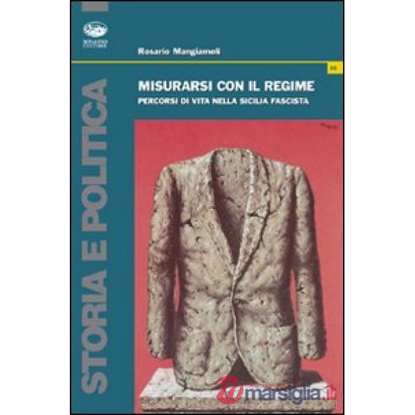 Misurarsi con il regime. Percorsi di vita nella Sicilia fascista