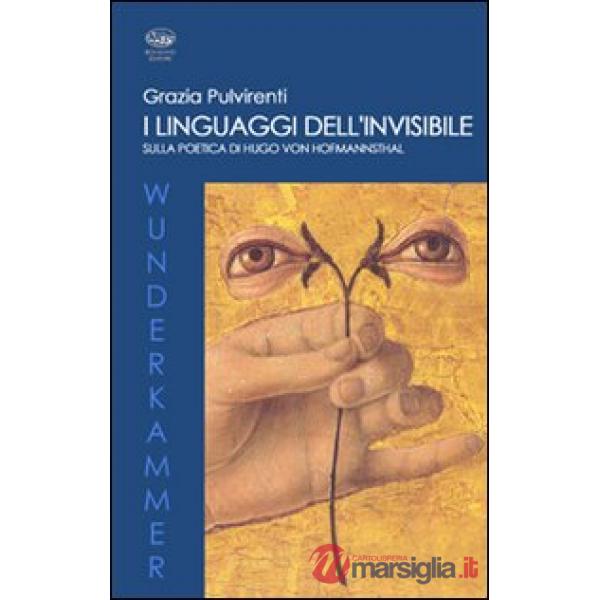 Linguaggi dell'invisibile. Sulla poetica di Hugo Von Hofmannsthal (I)