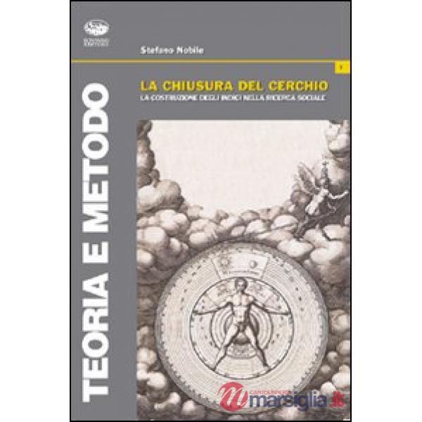 Chiusura del cerchio. La costruzione degli indici nella ricerca sociale (La)