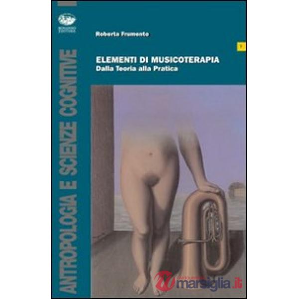 Elementi di musicoterapia. Dalla teoria alla pratica