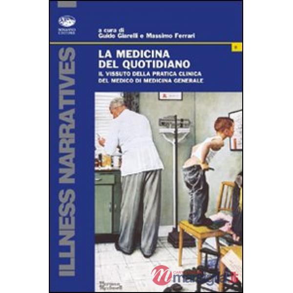 Medicina del quotidiano. Il vissuto della pratica clinica del medico di medicina
