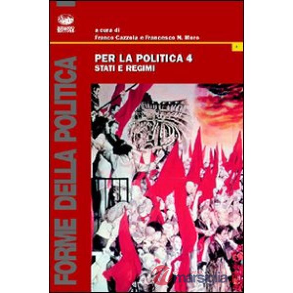 Per la politica. Vol. 4: Stati e regioni