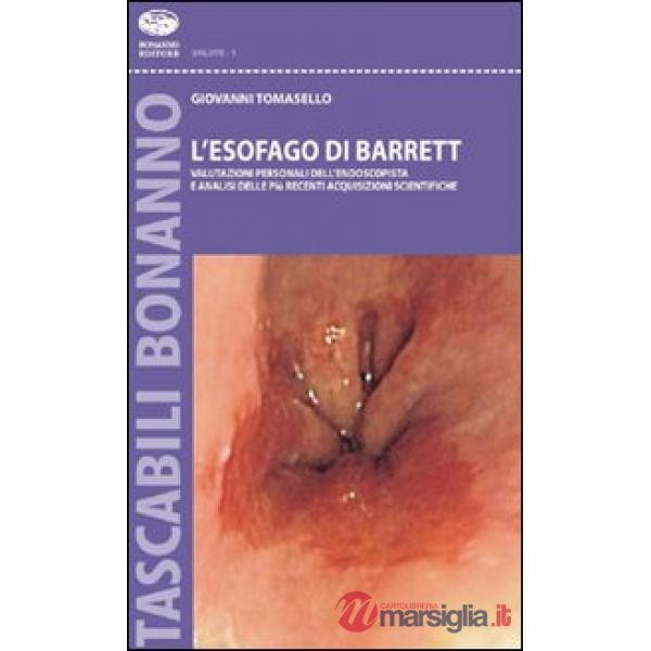 Esofago di Barrett. Valutazioni personali dell'endoscopista e analisi sulle più 