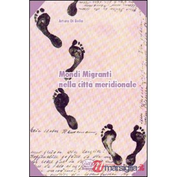 Mondi migranti nella città meridionale