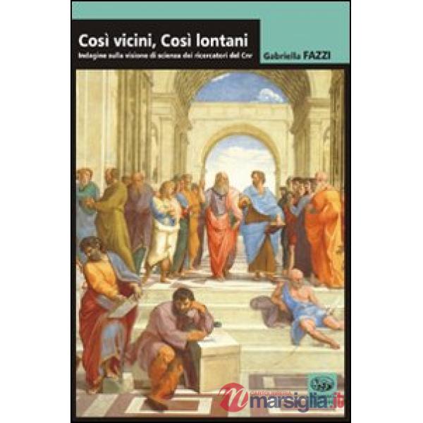 Così vicini, così lontani. Visione di scienza nei ricercatori CNR