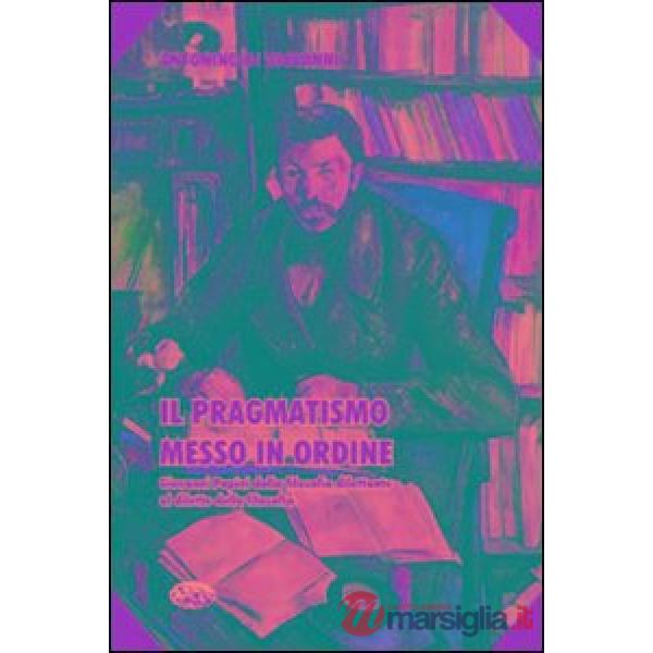 Pragmatismo messo in ordine. Giovanni Papini dalla filosofia dilettante al dilet