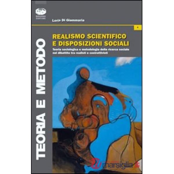 Realismo scientifico e disposizioni sociali. Teoria sociologica e metodologia ne