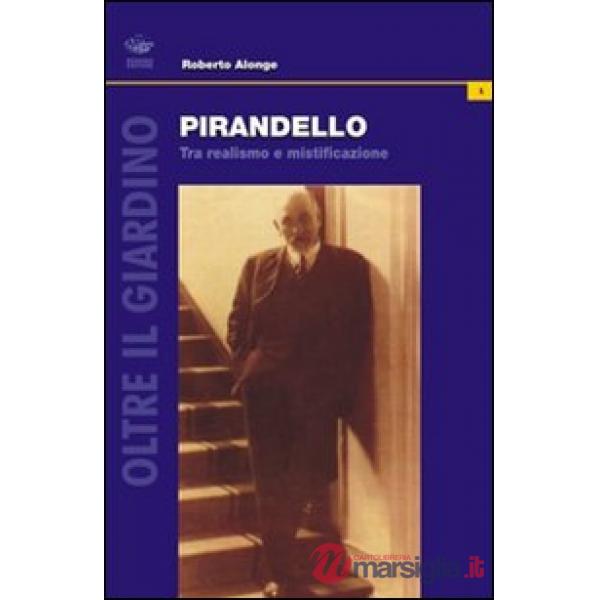 Pirandello. Tra realismo e mistificazione