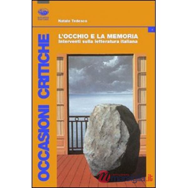 Occhio e la memoria. Interventi sulla letteratura italiana (L')