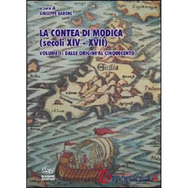Contea di Modica (secoli XIV-XVII) (La). Vol. 1: Dalle origini al Cinquecento