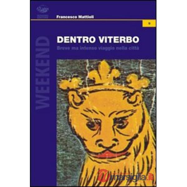 Dentro Viterbo. Breve ma intenso viaggio nella città