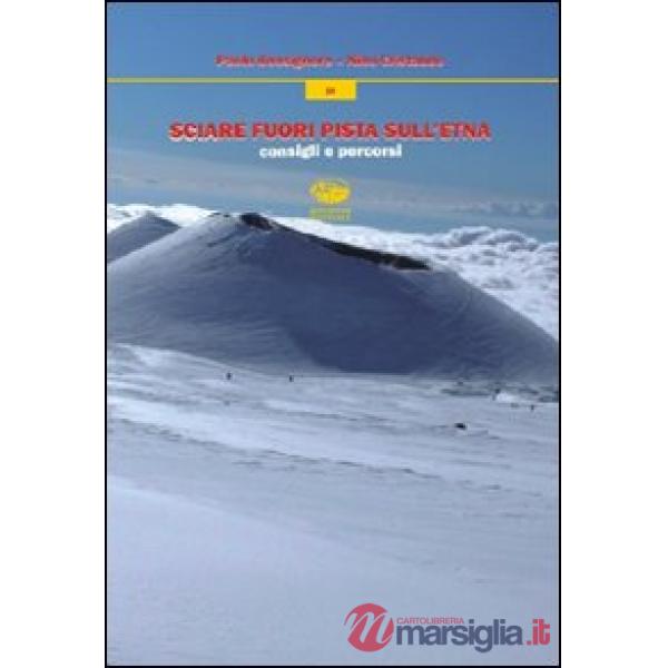 Sciare fuori pista sull'Etna. Consigli e percorsi