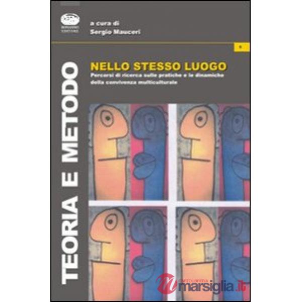 Nello stesso luogo. Percorsi di ricerca sulle pratiche e le dinamiche della conv