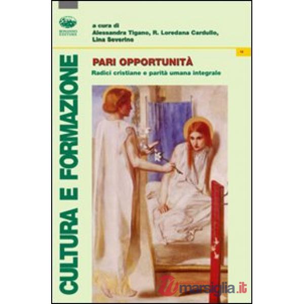 Pari opportunità. Radici cristiane e promozione umana integrale