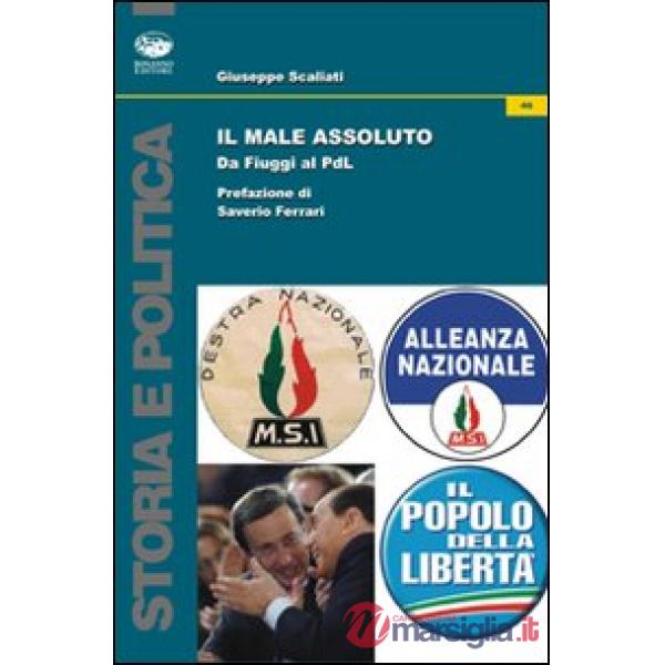 Male assoluto. Da Fiuggi al PdL (Il)