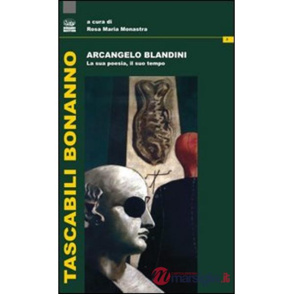 Arcangelo Blandini. La sua poesia, il suo tempo