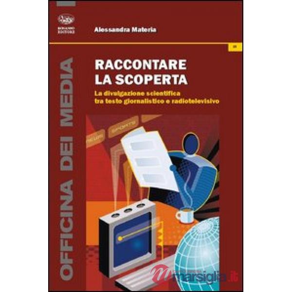 Raccontare la scoperta. La divulgazione scientifica tra testo giornalistico e radiotelevisivo