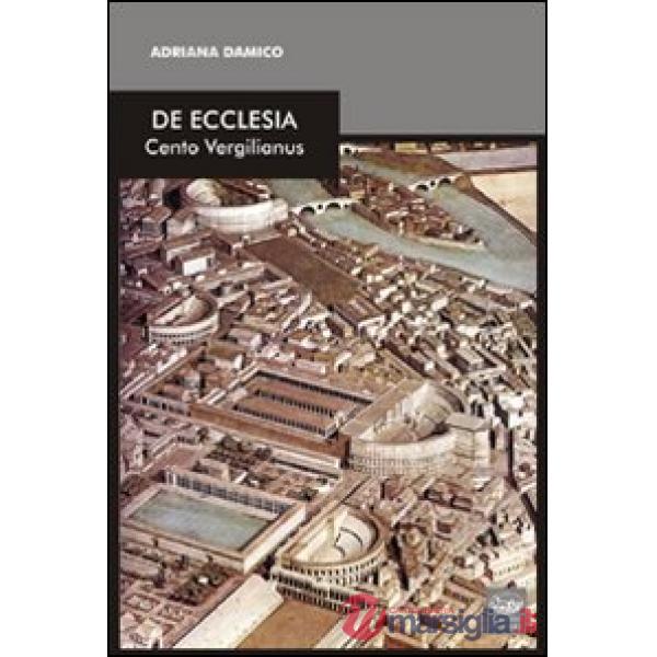 De Ecclesia. Cento vergilianus