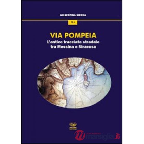 Via Pompeia. L'antico tracciato tra Messina e Siracusa