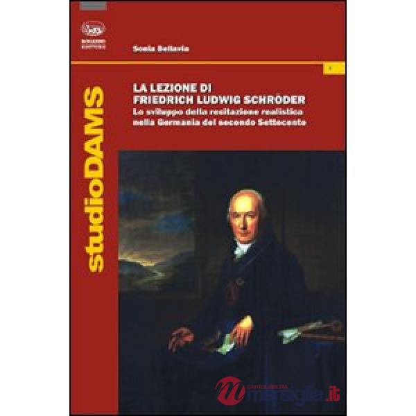 Lezione di Friedrich Ludwig Schroder. Lo sviluppo della recitazione realistica nella Germania del secondo Settecento (La)