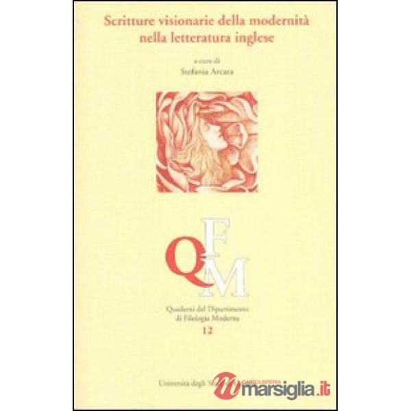Scritture visionarie della modernità nella letteratura inglese