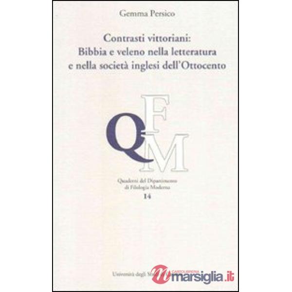 Contrasti vittoriani. Bibbia e veleno nella letteratura e nella società inglese 