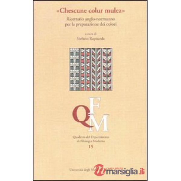 Chescune colur mulez. Ricettario anglo-normanno per la preparazione dei colori